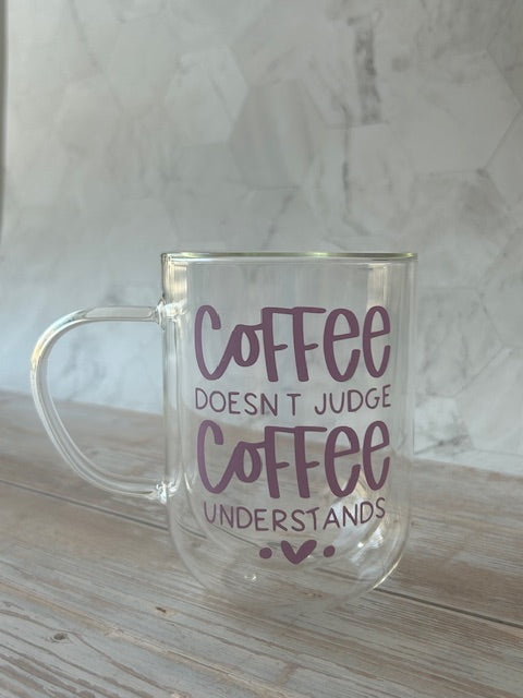 Coffee doesnt judge Coffee understands